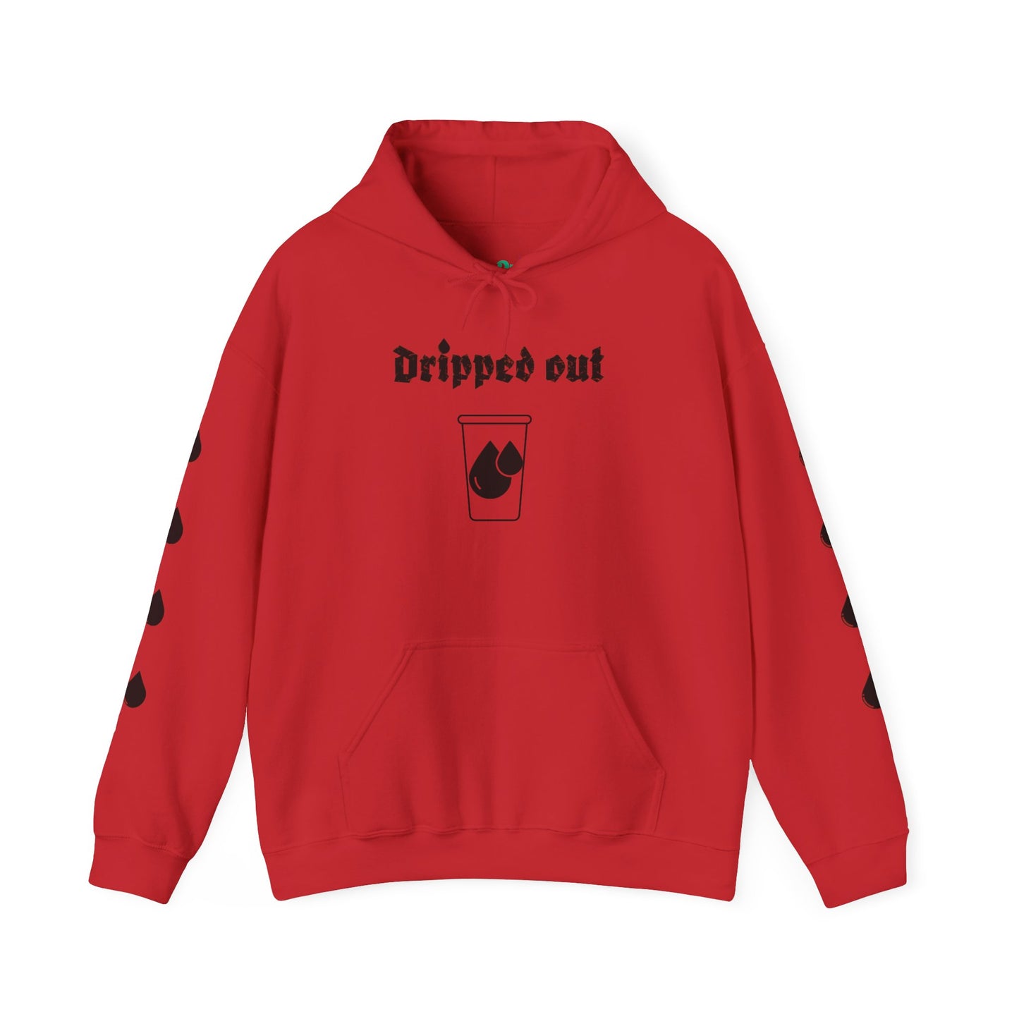 Dripped Out Hoodie