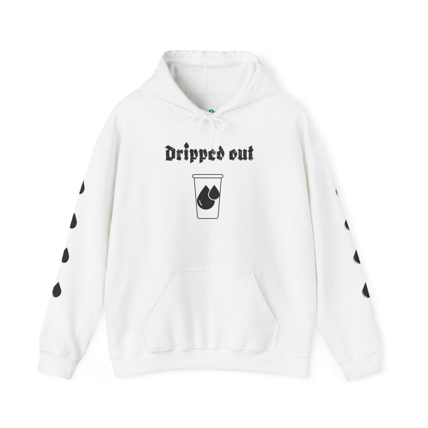 Dripped Out Hoodie